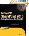 Microsoft SharePoint 2010: Building Solutions for SharePoint 2010 (Books for Professionals by Professionals)