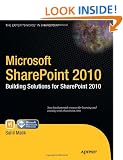 Microsoft SharePoint 2010: Building Solutions for SharePoint 2010