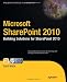 Microsoft SharePoint 2010: Building Solutions for SharePoint 2010 (Books for Professionals by Professionals)