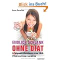 Endlich schlank ohne Di�t: Erfolgreich abnehmen ohne Jojo-Effekt und Kalorienz�hlen - nach dem Erfolgsprinzip LOGI von Dr. Nicolai Worm