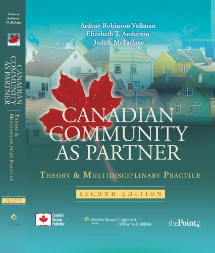 Canadian Community as Partner: Theory & Multidisciplinary Practice by Ardene Robinson Vollman (2007-10-01)