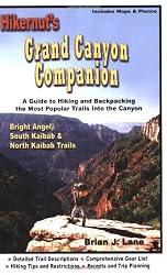 Hikernut's Grand Canyon Companion: A Guide to Hiking & Backpacking the Most Popular Trails into the Canyon: Bright Angel, South Kaibab & North Kaibab Trails