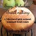 Easy, Fabulous Bread Making: A collection of quick, no-knead, homemade bread recipes