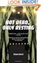 Not Dead, Only Resting.