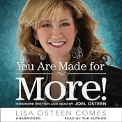 You Are Made for More!: How to Become All You Were Created to Be | [Lisa Osteen Comes]