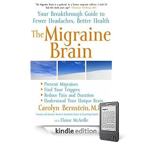 The Migraine Brain: Your Breakthrough Guide to Fewer Headaches, Better Health (Kindle Edition)