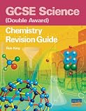 GCSE science (double award) chemistry revision guide
