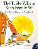 [(The Table Where Rich People Sit )] [Author: Byrd Baylor] [Jul-1998]