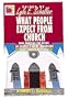 What People Expect from Church: Why Meeting the Needs of People Is More Important Than Church Meetings (Ministry for the Third Millennium Series)