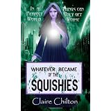 Whatever Became of the Squishies (Volume 1)