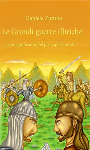 Le grandi guerre Illiriche: la magnificenza del principe (Italian Edition)
