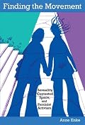 Finding the Movement: Sexuality, Contested Space, and Feminist Activism (Radical Perspectives)