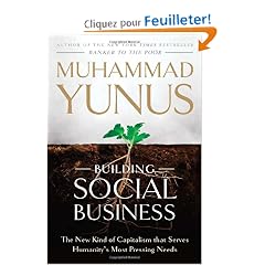 Building Social Business: The New Kind of Capitalism That Serves Humanity's Most Pressing Needs