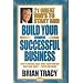 21 Great Ways to Start and Build Your Own Successful Business