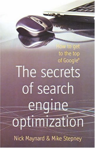 The Secrets of Search Engine Optimization: How to Get to the Top of Google (How to): How to Get to the Top of Google (How to)