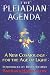 The Pleiadian Agenda: A New Cosmology for the Age of Light