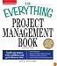 Everything Project Management Book: Tackle any project with confidence and get it done on time (Everything Series)
