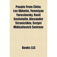 People from Chita: Lev Okhotin, Yemelyan Yaroslavsky, Ravil Geniatulin, Alexander Stranichkin, Sergei Mikhailovich Smirnov