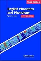 English Phonetics and Phonology: A Practical Course (3rd. Ed)