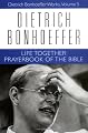 Life Together and Prayerbook of the Bible (Dietrich Bonhoeffer Works) (v. 5)