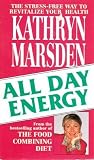 All day energy : the stress-free way to revitalize your health