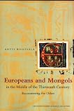 Europeans and Mongols in the Middle of the Thirteenth Century: Encountering the Other (9514108914) by Ruotsala, Antti