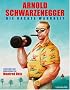 Arnold Schwarzenegger - Die nackte Wahrheit