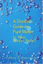 A Drinker's Guide to Pure Water: Is Your Water Safe