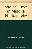 A short course in Minolta photography : a guide to great pictures