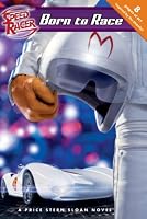 Born to Race: A Price Stern Sloan Junior Novel: A Price Stern Sloan Junior Novel (Speed Racer)