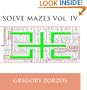 Solve Mazes (Volume 4)