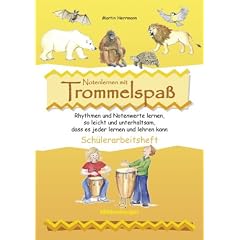 Notenlernen mit Trommelspa�: Rhythmen und Notenwerte lernen, so leicht und unterhaltsam, dass es jeder lernen und lehren kann / Sch�lerheft