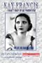 Kay Francis: I Can't Wait to be Forgotten - Her Life on Film and Stage