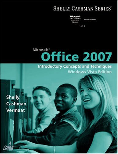 Microsoft Office 2007: Introductory Concepts and Techniques, Windows Vista Edition (Shelly Cashman Series)