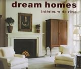 Dream homes : Int�rieurs de r�ve