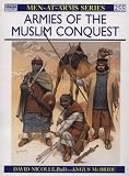 Armies of the Muslim Conquest (Men-at-Arms)