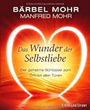 Produkt-Bild: Das Wunder der Selbstliebe: Der geheime Schl&uuml;ssel zum &Ouml;ffnen aller T&uuml;ren (Einzeltitel)