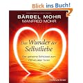 Das Wunder der Selbstliebe: Der geheime Schl�ssel zum �ffnen aller T�ren (Einzeltitel)
