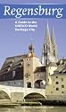Regensburg: A Guide to the UNESCO-World Heritage City