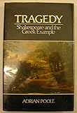 Tragedy : Shakespeare and the Greek example