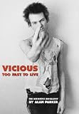 Vicious: Too Fast to Live: The Definitive Biography