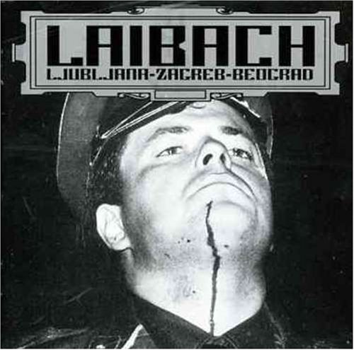 Laibach - Ljubljana-Zagreb-Beograd (Live) - Zortam Music