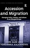 Accession and migration : changing policy, society, and culture in an enlarged Europe