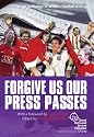 Forgive Us Our Press Passes: An Anthology of Modern Football Writing