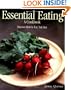 Essential Eating: A Cookbook: Discover How to Eat, Not Diet