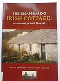 The disappearing Irish cottage : a case-study of north Donegal