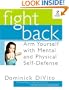 Fight Back: Arm Yourself with Mental and Physical Self-Defense