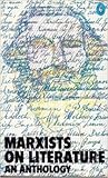 Marxists on literature : an anthology