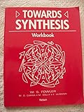 Towards synthesis. Workbook