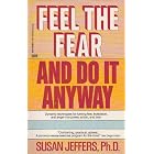 Feel The Fear And Do It Anyway by Susan Jeffers